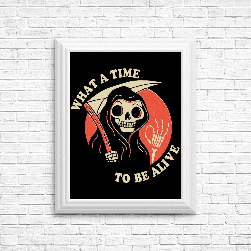 Stunning Posters and Prints of 'What a Time to Be Alive'