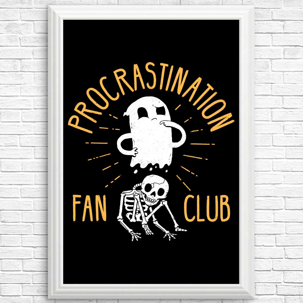 High - Quality Procrastination Fan Club Posters and Prints