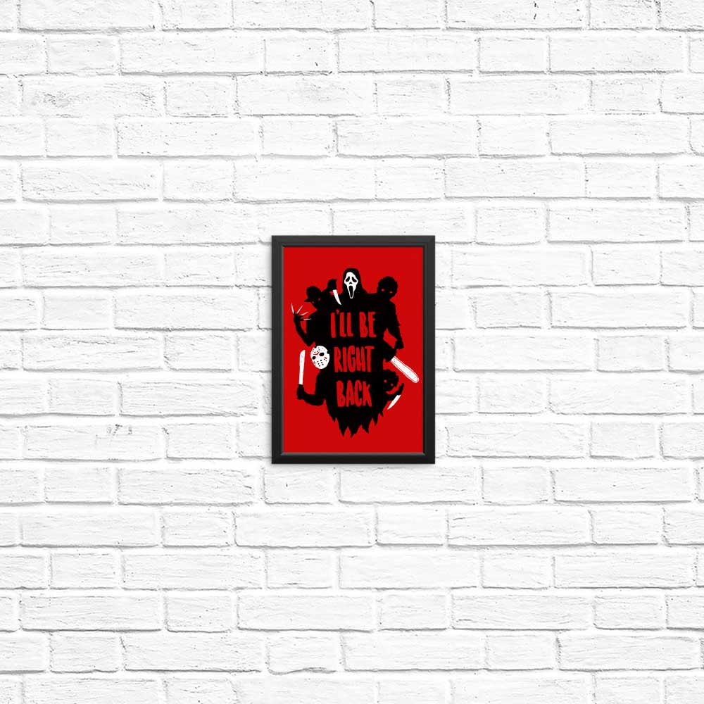 High - Quality 'I'll Be Right Back' Posters & Prints from DinoMike