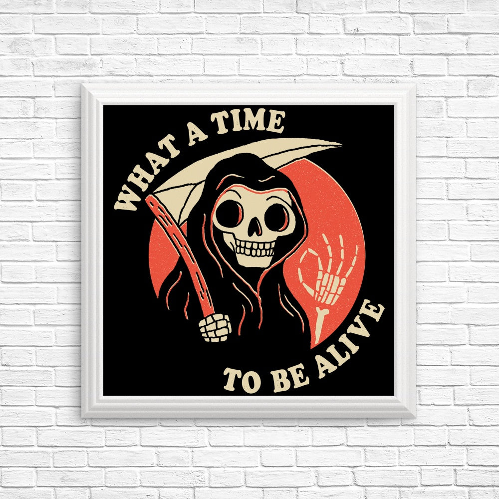 Stunning Posters and Prints of 'What a Time to Be Alive'