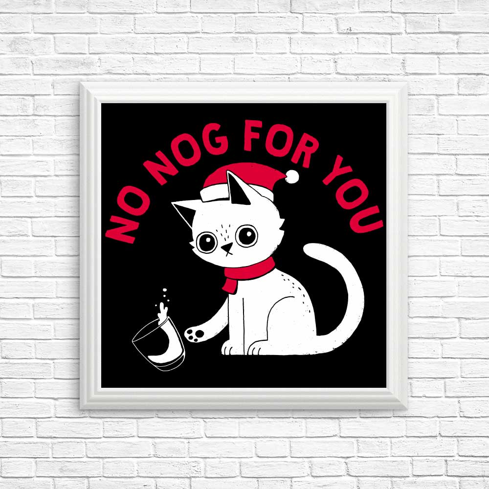 No Nog For You - Art Posters and Prints by DinoMike