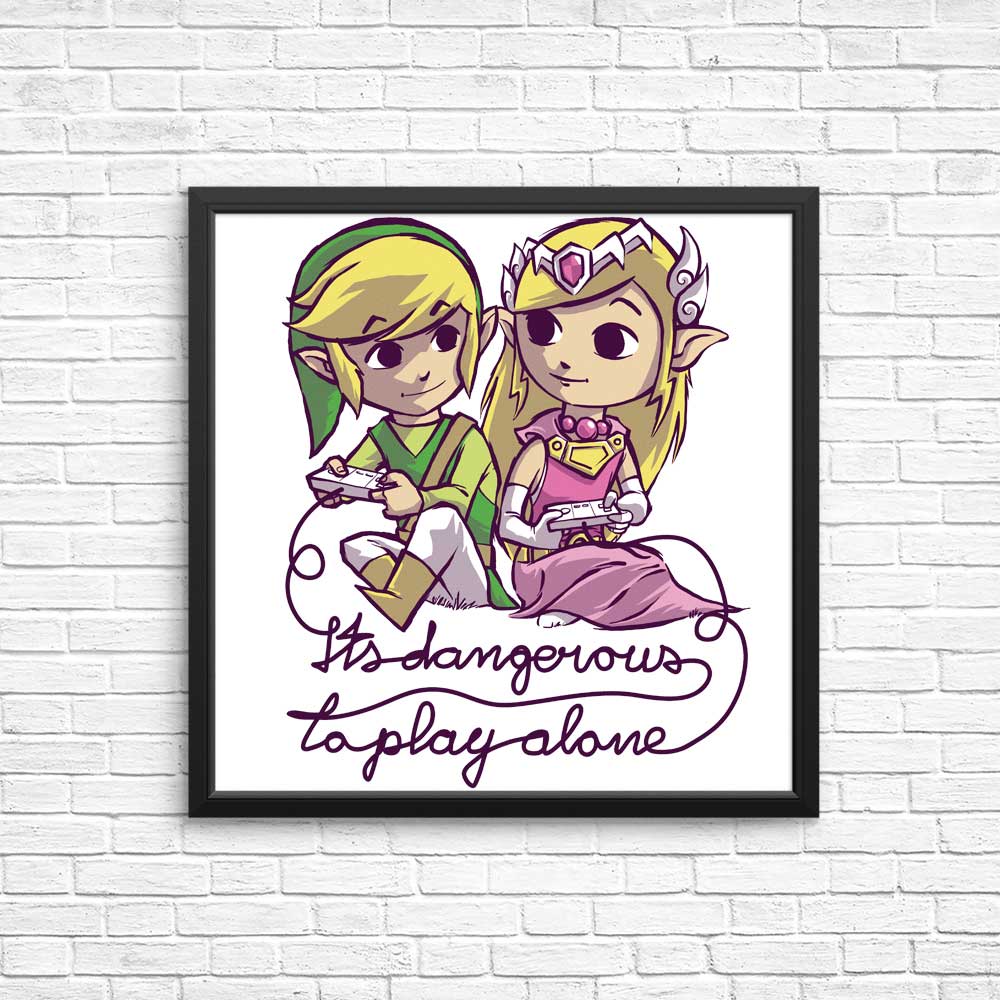 Dangerous to Play Alone - High - Quality Art Posters and Prints