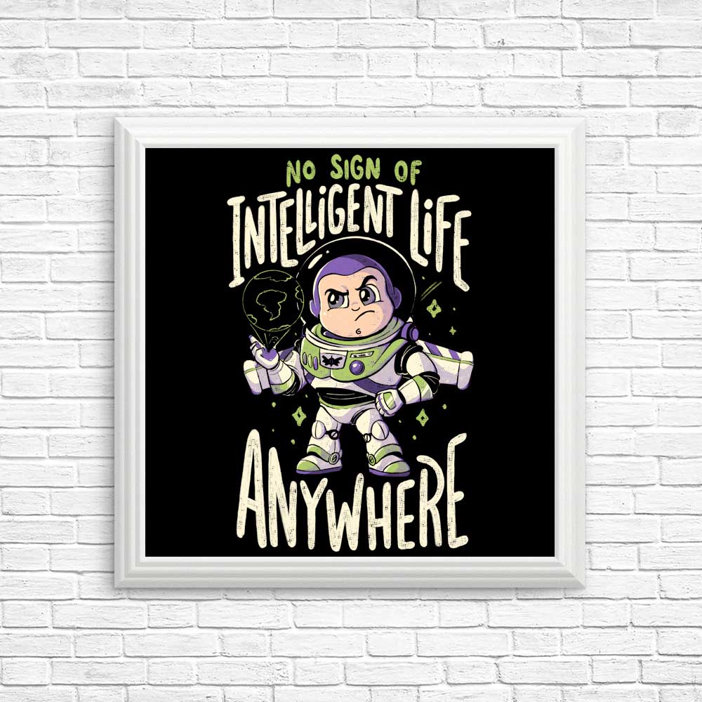 No Sign of Intelligent Life - Art Posters and Prints for Decoration