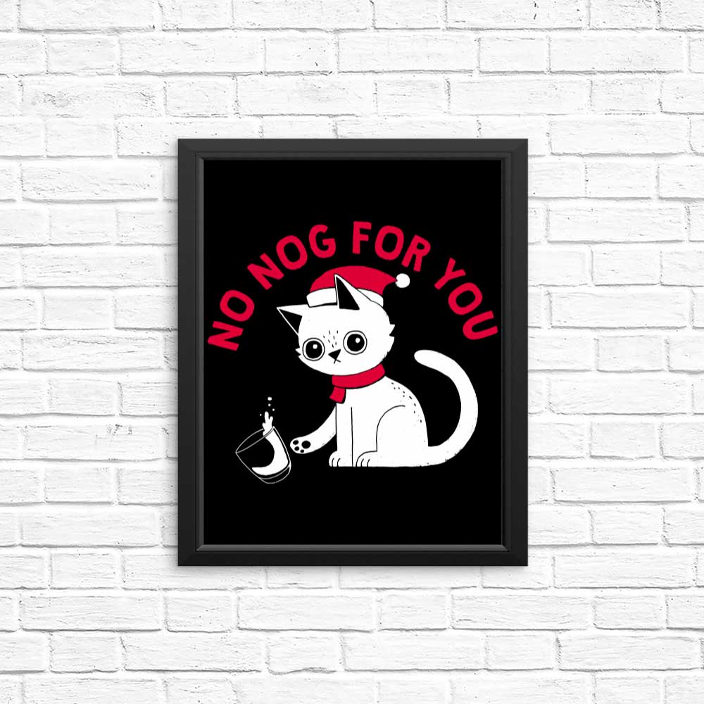 No Nog For You - Art Posters and Prints by DinoMike