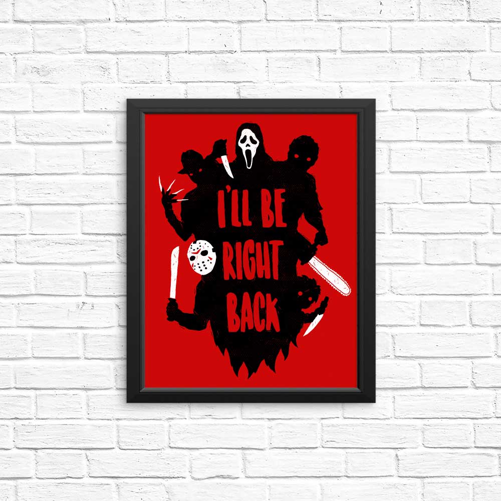 High - Quality 'I'll Be Right Back' Posters & Prints from DinoMike